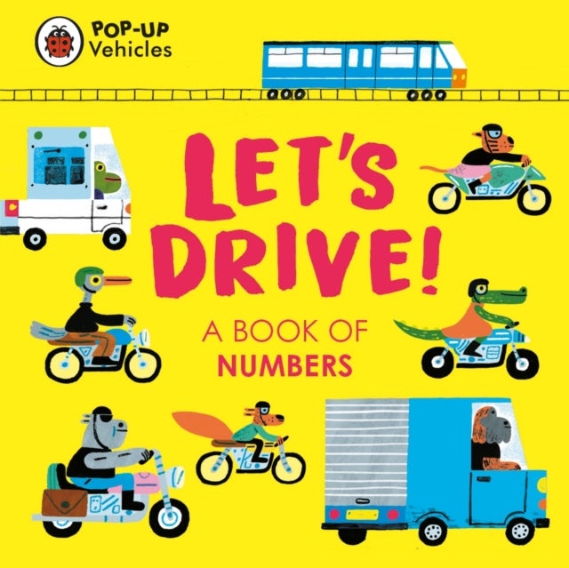 Pop-Up Vehicles: Let's Drive! - A Book of Numbers