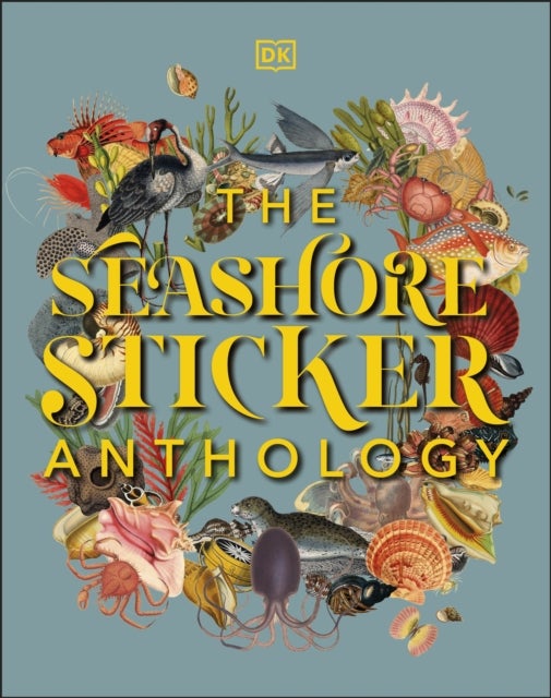 The Seashore Sticker Anthology - With More Than 1,000 Vintage Stickers