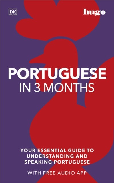 Portuguese in 3 Months with Free Audio App - Your Essential Guide to Understanding and Speaking Portuguese