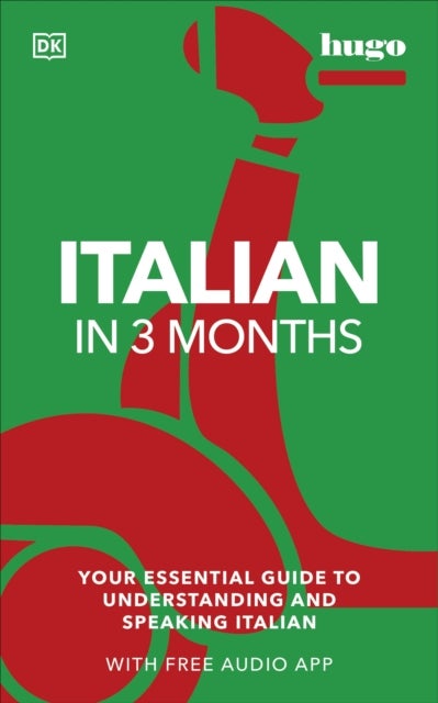 Italian in 3 Months with Free Audio App - Your Essential Guide to Understanding and Speaking Italian