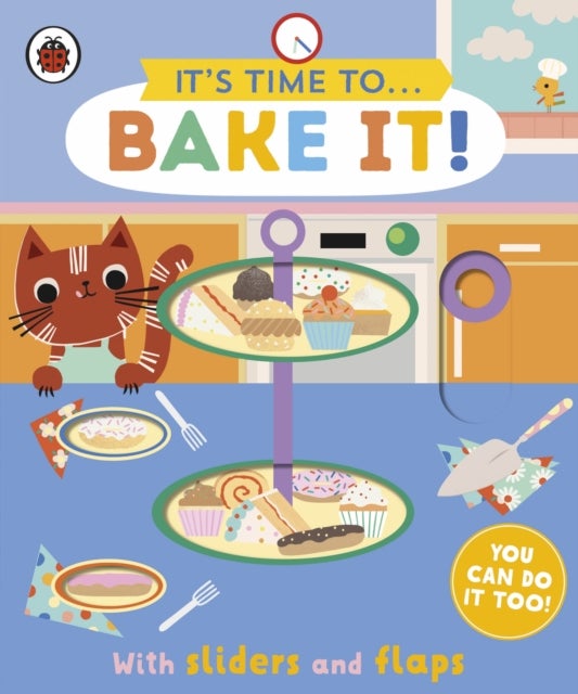 It's Time to... Bake It! - You can do it too, with sliders and flaps