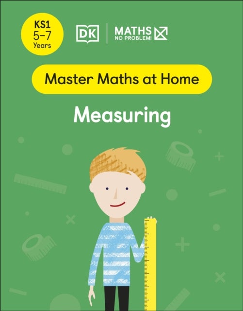 Maths ¿ No Problem! Measuring, Ages 5-7 (Key Stage 1)