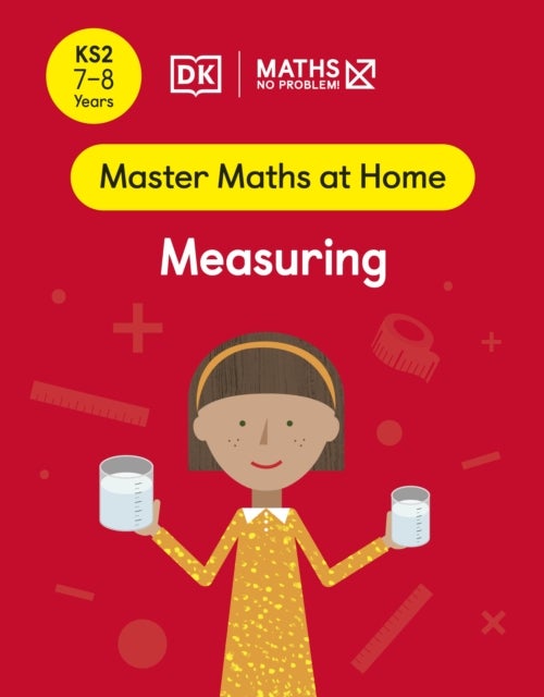 Maths ¿ No Problem! Measuring, Ages 7-8 (Key Stage 2)