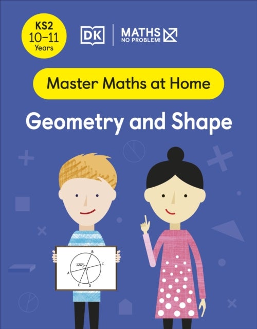 Maths ¿ No Problem! Geometry and Shape, Ages 10-11 (Key Stage 2)