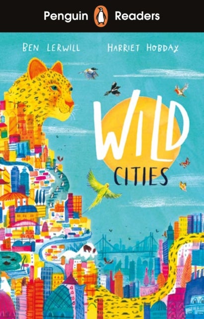 Penguin Readers Level 2: Wild Cities (ELT Graded Reader) - Abridged Edition