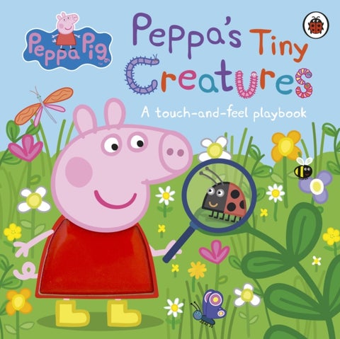 Peppa Pig: Peppa's Tiny Creatures - A touch-and-feel playbook