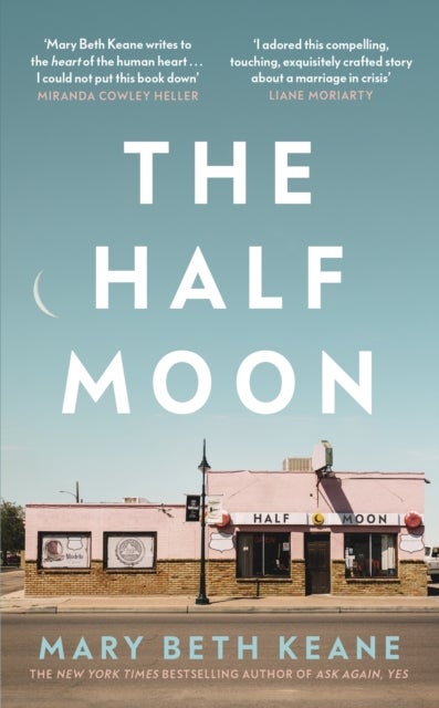 The Half Moon - The compelling new novel from the New York Times bestselling author of Ask Again, Yes