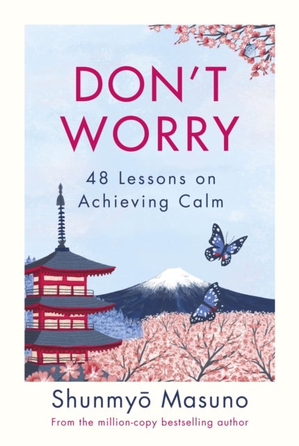 Don¿t Worry - From the million-copy bestselling author of Zen