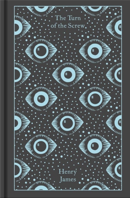 The Turn of the Screw and Other Ghost Stories - Penguin Clothbound Classics