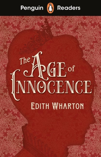 Penguin Readers Level 4: The Age of Innocence (ELT Graded Reader) - Abridged Edition
