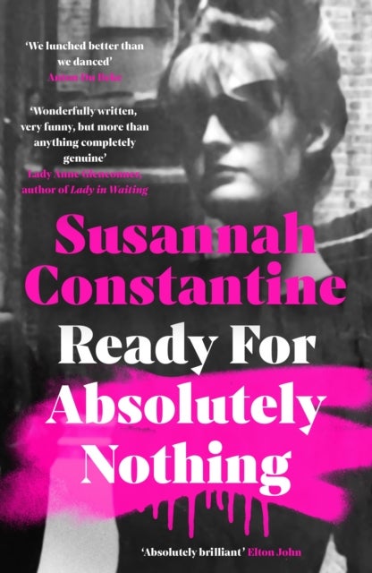 Ready For Absolutely Nothing - 'If you like Lady in Waiting by Anne Glenconner, you'll like this' The Times