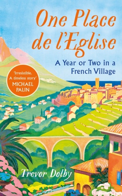 One Place de l'Eglise - A Year in Provence for the 21st century