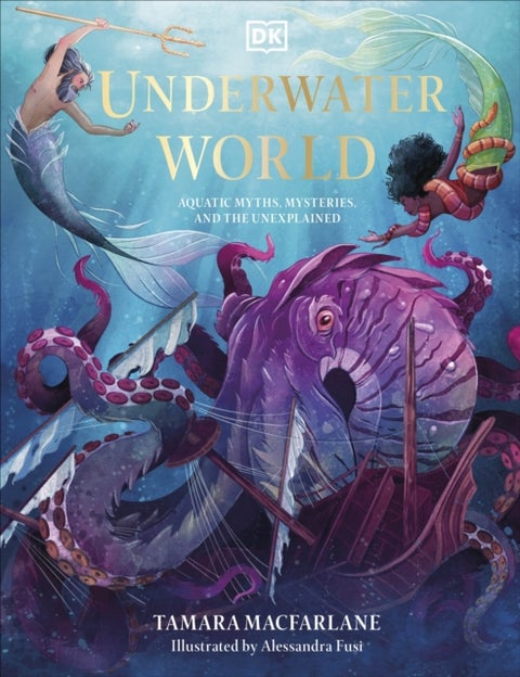 Underwater World - Aquatic Myths, Mysteries and the Unexplained