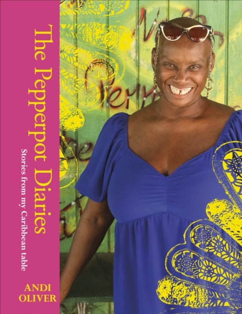 The Pepperpot Diaries - Stories From My Caribbean Table