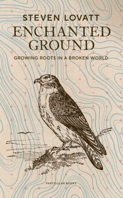 Enchanted Ground - Growing Roots in a Broken World