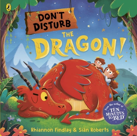 Don't Disturb the Dragon - from the author of the Ten Minutes to Bed series
