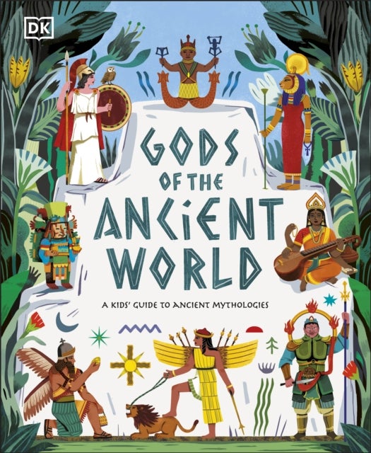Gods of the Ancient World - A Kids’ Guide to Ancient Mythologies