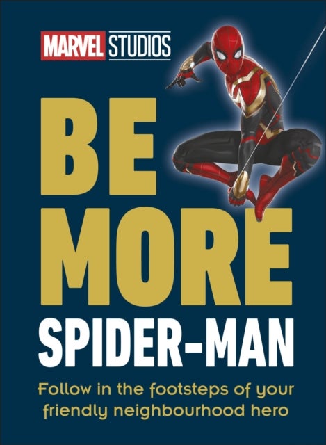 Marvel Studios Be More Spider-Man - Follow in the Footsteps of Your Friendly Neighbourhood Hero
