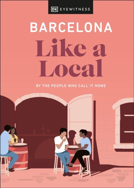 Barcelona Like a Local - By the People Who Call It Home