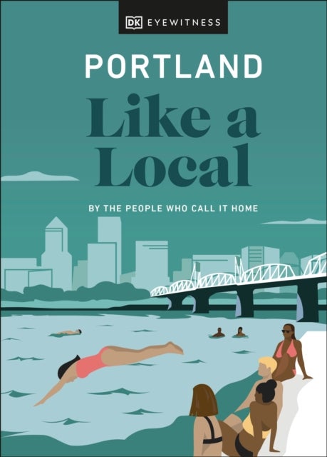 Portland Like a Local - By the People Who Call It Home