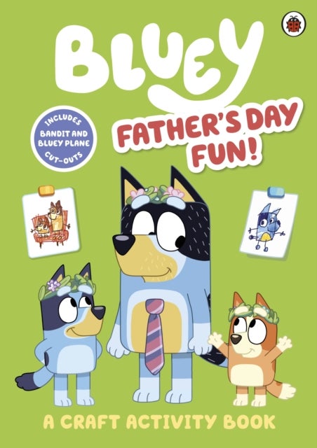 Bluey: Father¿s Day Fun Craft Book - A Craft Activity Book