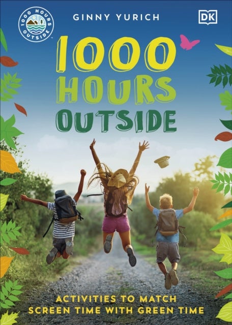 1000 Hours Outside - Activities to Match Screen Time with Green Time
