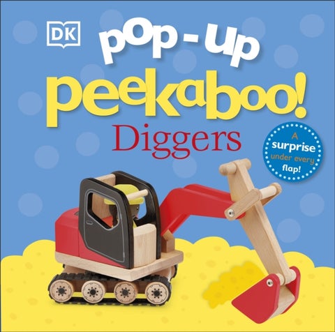 Pop-Up Peekaboo! Diggers - Pop-Up Surprise Under Every Flap!