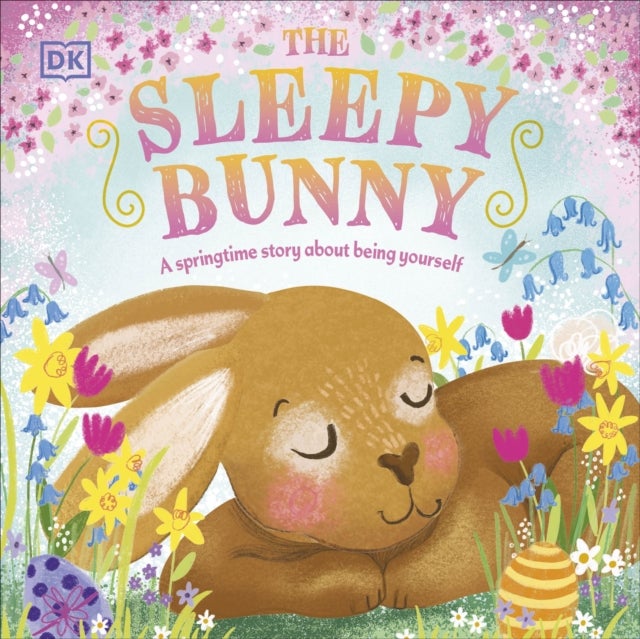 The Sleepy Bunny - A Springtime Story About Being Yourself