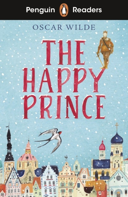 Penguin Readers Starter Level: The Happy Prince (ELT Graded Reader) - Abridged Edition