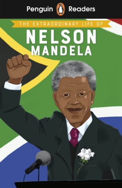 Penguin Readers Level 2: The Extraordinary Life of Nelson Mandela (ELT Graded Reader) - Abridged Edition