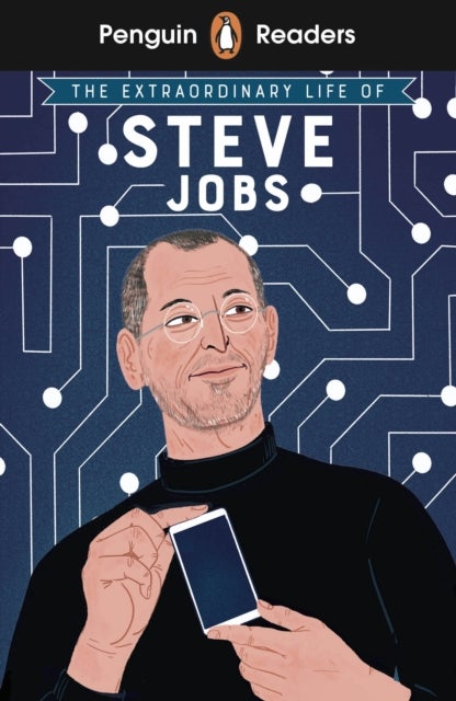 Penguin Readers Level 2: The Extraordinary Life of Steve Jobs (ELT Graded Reader) - Abridged Edition