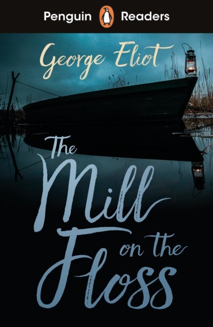 Penguin Readers Level 4: The Mill on the Floss (ELT Graded Reader) - Abridged Edition