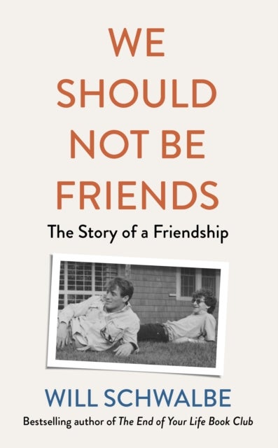 We Should Not Be Friends - The Story of An Unlikely Friendship