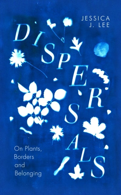 Dispersals - On Plants, Borders and Belonging