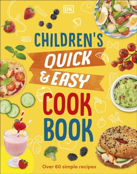 Children's Quick & Easy Cookbook - Over 60 Simple Recipes