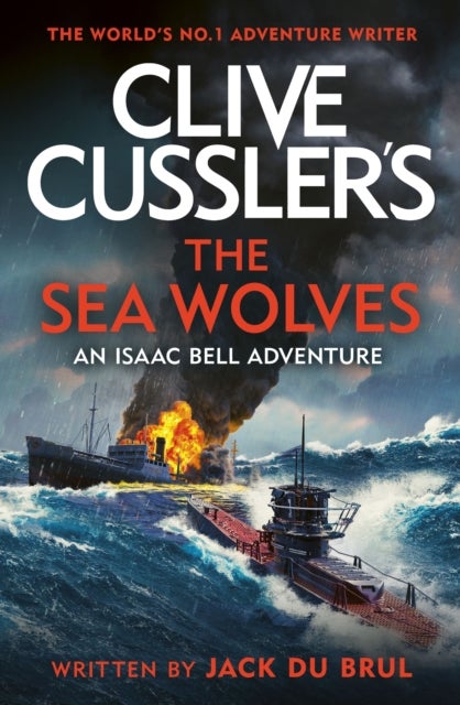 Clive Cussler The Sea Wolves. Isaac Bell Adventure - Isaac Bell #13