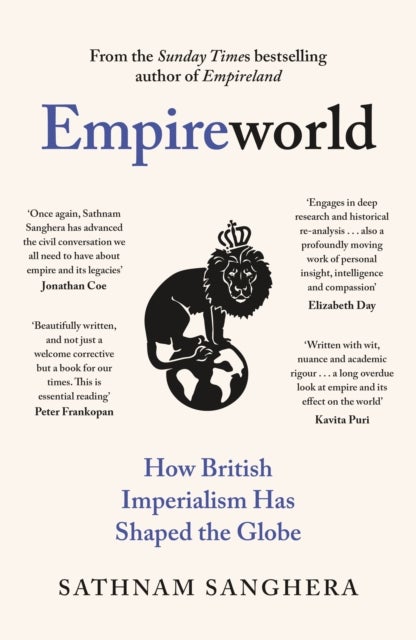 Empireworld - How British Imperialism Has Shaped the Globe