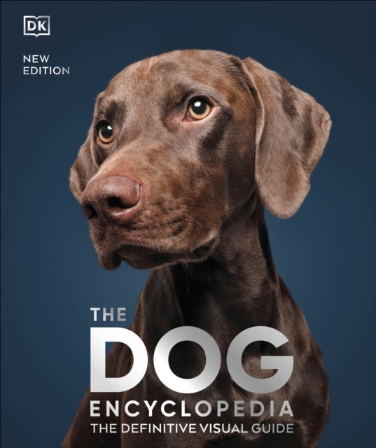 The Dog Encyclopedia - The Definitive Visual Guide