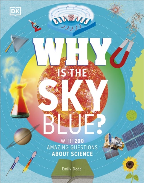 Why Is the Sky Blue? - With 200 Amazing Questions About Science