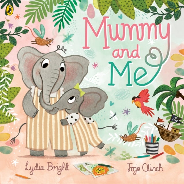 Mummy and Me - A tale celebrating the magical bonds within families big and small