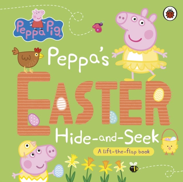 Peppa Pig: Peppa's Easter Hide and Seek - A lift-the-flap book
