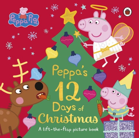 Peppa Pig: Peppa's 12 Days of Christmas - A Lift-the-Flap Picture Book
