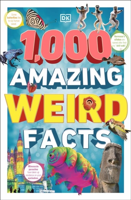 1,000 Amazing Weird Facts