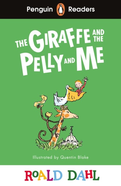 Penguin Readers Level 1: Roald Dahl The Giraffe and the Pelly and Me (ELT Graded Reader) - Abridged Edition