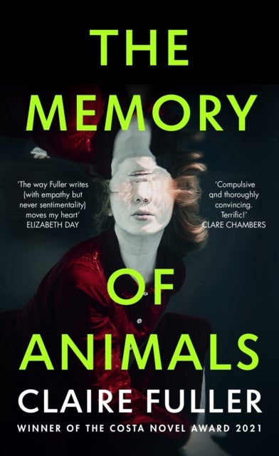 The Memory of Animals - From the Costa Novel Award-winning author of Unsettled Ground