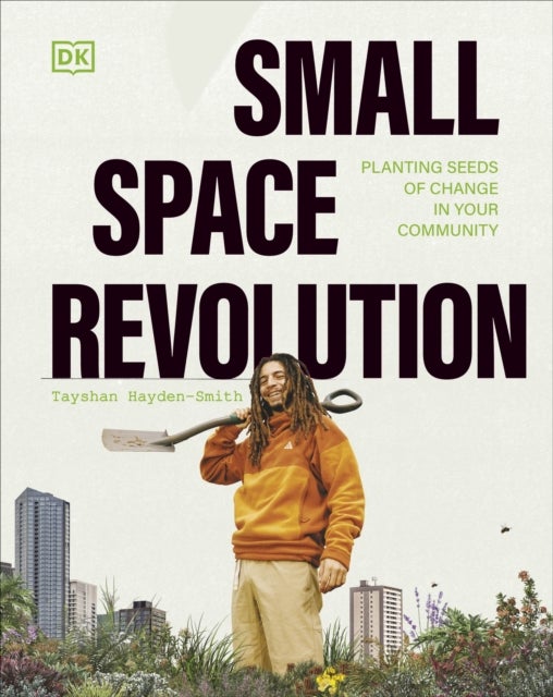 Small Space Revolution - Planting Seeds of Change in Your Community