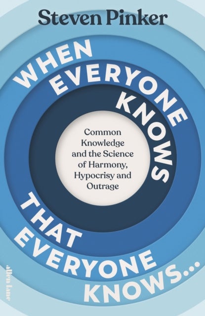 When Everyone Knows That Everyone Knows... - Common Knowledge and the Science of Harmony, Hypocrisy and Outrage