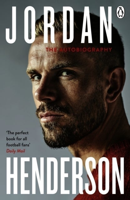 Jordan Henderson: The Autobiography - The must-read autobiography from Liverpool’s beloved captain