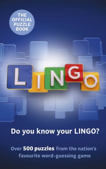 Lingo Puzzle Book - The official companion to the nation’s favourite guessing game featuring over 500 puzzles