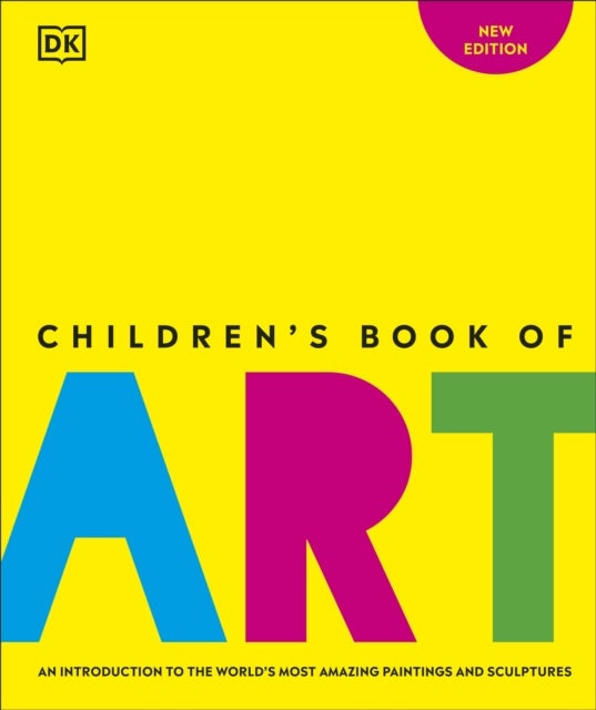 Children's Book of Art - An Introduction to the World's Most Amazing Paintings and Sculptures